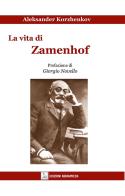 La vita di Zamenhof di Aleksander Korzhenkov edito da Nemapress