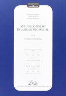 Analisi log-lineare di variabili psicosociali vol.2 di Francesca Cristante, Egidio Robusto, Stefano Mannarini edito da LED Edizioni Universitarie