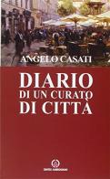 Diario di un curato di città di Angelo Casati edito da Centro Ambrosiano