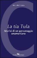 La tía Tula. Analisi di un personaggio unamuniano di Alessandra Procopio edito da Falzea