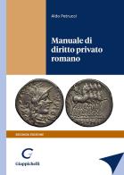 Manuale di diritto privato romano di Aldo Petrucci edito da Giappichelli