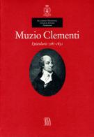 Epistolario 1781-1831 di Muzio Clementi edito da Accademia Nazionale di Santa Cecilia
