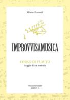 «Improvvisamusica». Corso di flauto vol.3 di Gianni Lazzari edito da Youcanprint