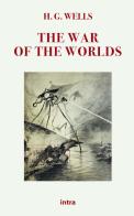 The war of the worlds di Herbert George Wells edito da Intra