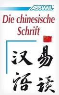 Die chinesische Schrift di Philippe Kantor edito da Assimil Italia