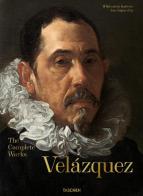 Velázquez. The complete works di José Lopez-Rey, Odile Delenda edito da Taschen