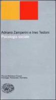 Psicologia sociale di Adriano Zamperini, Ines Testoni edito da Einaudi
