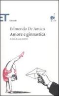 Amore e ginnastica di Edmondo De Amicis edito da Einaudi