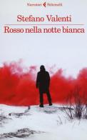 Rosso nella notte bianca di Stefano Valenti edito da Feltrinelli