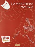 La maschera magica di Cosetta Zanotti edito da Jaca Book