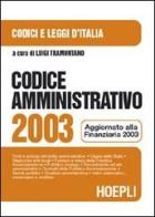 Codice amministrativo 2003 edito da Hoepli