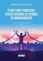 Strutture pubbliche, vecchi scenari ed istanze di rinnovamento di Enrico Graziano edito da Booksprint