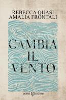 Cambia il vento di Rebecca Quasi, Amalia Frontali edito da Words Edizioni