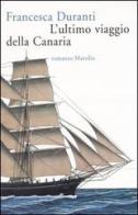 L' ultimo viaggio della Canaria di Francesca Duranti edito da Marsilio