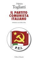 Il Partito Comunista Italiano di Palmiro Togliatti edito da Editori Riuniti Univ. Press