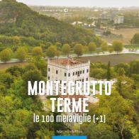 Montegrotto Terme, le 100 meraviglie (+1) edito da Typimedia Editore
