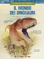 Viaggio nel tempo. Il mondo dei dinosauri di Juan Carlos Alonso, Gregory S. Paul edito da Touring Junior