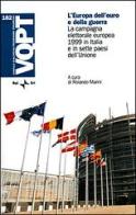 L' Europa dell'euro e della guerra. La campagna elettorale europea 1999 in Italia e in sette paesi dell'Unione edito da Rai Libri
