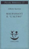 Maupassant e «L'altro» di Alberto Savinio edito da Adelphi