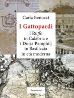 I Gattopardi. I Ruffo in Calabria e i Doria Pamphilj in Basilicata in età moderna di Carla Benocci edito da Rubbettino