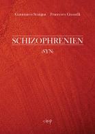 Schizophrenien. (Syn) di Gianmarco Scatigna, Francesco Grasselli edito da CLEUP