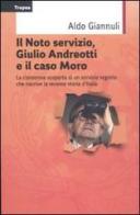 Il Noto servizio, Giulio Andreotti e il caso Moro di Aldo Giannuli edito da Marco Tropea Editore