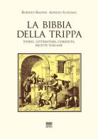 La Bibbia della trippa. Ricette, storie e curiosità sulle frattaglie di Roberto Baldini, Alfredo Scanzani edito da Sarnus