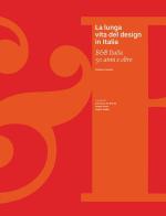 La lunga vita del design in Italia. B&B Italia 50 anni e oltre. Ediz. illustrata di Stefano Casciani edito da Skira