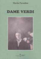 Dame verdi di Maria Paradiso edito da Settimo Sigillo-Europa Lib. Ed