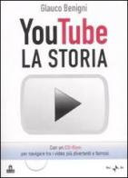 La storia di YouTube. Con CD-ROM di Glauco Benigni edito da Magazzini Salani