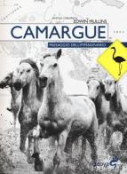 Camargue. Paesaggio dell'immaginario di Edwin Mullins edito da Odoya