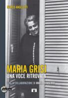 Maria Grisi. Una voce ritrovata. Con CD-Audio di Marco Angelotti edito da Zecchini