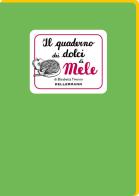 Il quaderno dei dolci di mele di Elisabetta Tiveron edito da Kellermann Editore