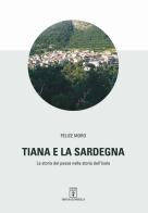 Tiana e la Sardegna. La storia del paese nella storia dell'isola di Felice Moro edito da Grafica del Parteolla