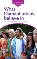 What Damanhurians believe in. Humankind, gods and the quesiti di Stambecco Pesco edito da Damanhur