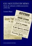 Gli aguzzini di Mimo. Storie di ordinario cllaborazionismo (1943-45) di Luciano Allegra edito da Zamorani