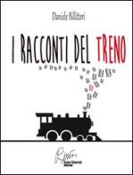 I racconti del treno di Daniele Billitteri edito da Pietro Vittorietti
