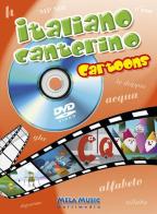 Italiano canterino cartoons. Ediz. illustrata. Con DVD edito da Mela Music