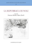 La Repubblica di Noli e l'importanza dei porti minori del Mediterraneo nel Medioevo edito da All'Insegna del Giglio