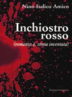 Inchiostro rosso di Nino Italico Amico edito da Lussografica