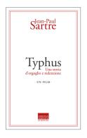 Typhus. Una storia d'orgoglio e di redenzione. Un film di Jean-Paul Sartre edito da Marinotti