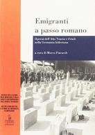 Emigranti a passo romano. Operai dell'alto Veneto e Friuli nella Germania hitleriana edito da Cierre Edizioni