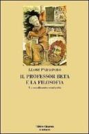 Il professor Beta e la filosofia. Un rendiconto semiserio di Leone Parasporo edito da Clinamen