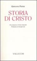 Storia di Cristo di Giovanni Papini edito da Vallecchi