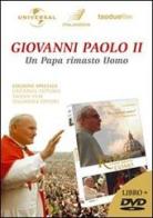 Giovanni Paolo II, un papa rimasto uomo. Con DVD di Giovanni Paolo II edito da Italianova Publishing Company