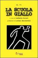 La scuola in giallo edito da L'Arcobaleno Editore