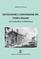 Distruzione e conversione dei templi pagani di Manuela Simeoni edito da Youcanprint