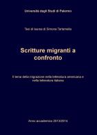 Scritture migranti a confronto. Il tema della migrazione nella letteratura americana e nella letteratura italiana di Simona Tartamella edito da ilmiolibro self publishing