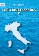Dieta mediterranea 2 vol.2 di Italo Richichi edito da Youcanprint