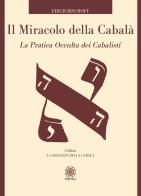 Il miracolo della Cabalà. La pratica occulta dei cabalisti di Erich Bischoff edito da Psiche 2